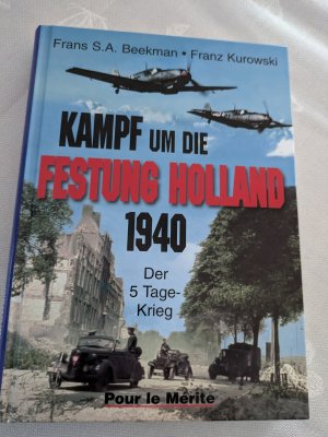 gebrauchtes Buch – Beekman, Frans; Kurowski – Kampf um die Festung Holland 1940 - Der 5-Tage-Krieg