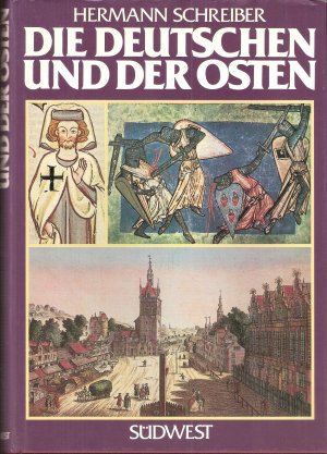 gebrauchtes Buch – Hermann Schreiber – Die Deutschen und der Osten. Das versunkene Jahrtausend.