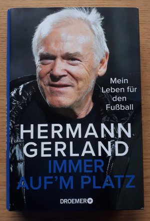 gebrauchtes Buch – Hermann Gerland – Immer auf'm Platz - mein Leben für den Fußball