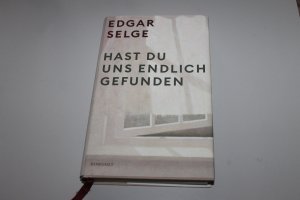 gebrauchtes Buch – Edgar Selge – Hast du uns endlich gefunden