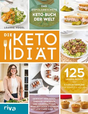 gebrauchtes Buch – Leanne Vogel – Die Keto-Diät - Mit Low Carb High Fat Gewicht verlieren, Energie gewinnen und dauerhaft das Wohlbefinden steigern. 125 leckere Rezepte und 5 Mahlzeitenpläne für jeweils 4 Wochen