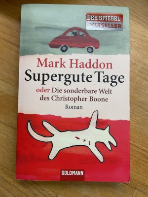 gebrauchtes Buch – Mark Haddon – Supergute Tage oder Die sonderbare Welt des Christopher Boone