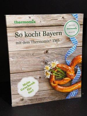 gebrauchtes Buch – Thermomix – Original Vorwerk Thermomix Buch TM5 Kochbuch So kocht Bayern mit dem Thermomix