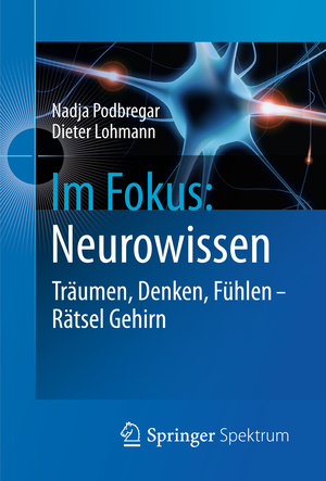 gebrauchtes Buch – Podbregar, Nadja; Lohmann – Im Fokus: Neurowissen - Träumen, Denken, Fühlen - Rätsel Gehirn