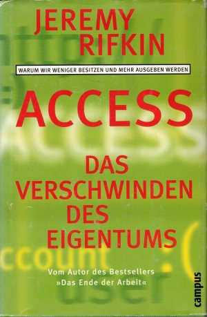 gebrauchtes Buch – Jeremy Rifkin – Access - Das Verschwinden des Eigentums - Warum wir weniger besitzen und mehr ausgeben werden