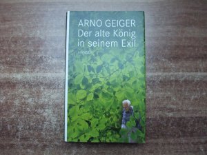 gebrauchtes Buch – Arno Geiger – Der alte König in seinem Exil