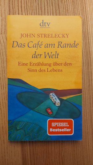 gebrauchtes Buch – John Strelecky – Das Café am Rande der Welt - Eine Erzählung über den Sinn des Lebens