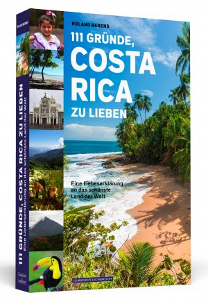 gebrauchtes Buch – Roland Berens – 111 Gründe, Costa Rica zu lieben - Eine Liebeserklärung an das schönste Land der Welt