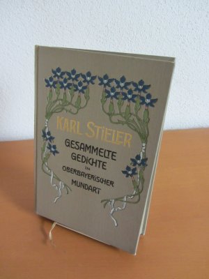 antiquarisches Buch – Karl STIELER – Gesammelte Gedichte in oberbayerischer Mundart.