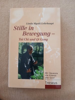 gebrauchtes Buch – Lehrhaupt, Linda Myoki – Stille in Bewegung - Tai Chi und Qi Gong