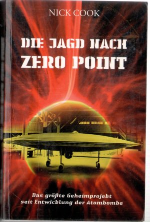 gebrauchtes Buch – Nick Cook – Die Jagd nach Zero Point - Das größte Geheimprojekt seit Entwicklung der Atombombe