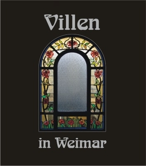 gebrauchtes Buch – Hoffmeister, Hans – Villen in Weimar 4: Häuser und ihre Geschichte(n) (Villenbände) Häuser und ihre Geschichte(n)