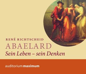 gebrauchtes Hörbuch – René Richtscheid – Abaelard - Sein Leben - sein Denken