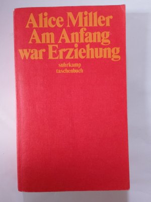 gebrauchtes Buch – Alice Miller – Am Anfang war Erziehung