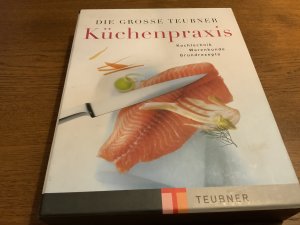 gebrauchtes Buch – Die grosse Teubner Küchenpraxis