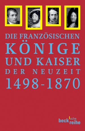 gebrauchtes Buch – Hartmann Peter C – Die Französischen Könige und Kaiser der Neuzeit 1498 - 1870