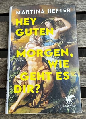 gebrauchtes Buch – Martina Hefter – Hey guten Morgen, wie geht es dir? - Roman | Deutscher Buchpreis 2024