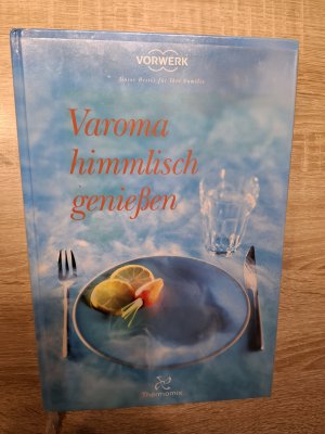 gebrauchtes Buch – Vorwerk – Varoma himmlisch genießen - Thermomix