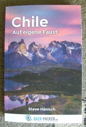 gebrauchtes Buch – Steve Hänisch – Chile auf eigene Faust: Chile Reiseführer & Wanderführer für Individualreisende