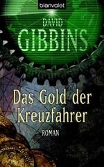 gebrauchtes Buch – David Gibbins – Das Gold der Kreuzfahrer