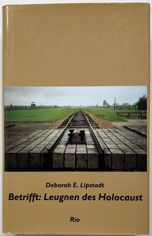 gebrauchtes Buch – Lipstadt, Deborah E – Betrifft: Leugnen des Holocaust