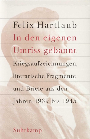 gebrauchtes Buch – Felix Hartlaub – In den eigenen Umriss gebannt«. Kriegsaufzeichnungen, literarische Fragmente und Briefe aus den Jahren 1939 bis 1945. Hrsg. von Gabriele Lieselotte Ewenz. Band 1. Texte; Bd. 2. Kommentar gebrauchtes Buch – Felix Hartlaub – In den eigenen Umriss gebannt«. Kriegsaufzeichnungen, literarische Fragmente und Briefe aus den Jahren 1939 bis 1945. Hrsg. von Gabriele Lieselotte Ewenz. Band 1. Texte; Bd. 2. Kommentar