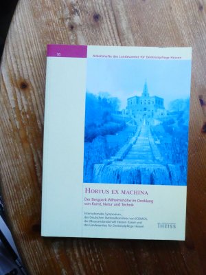 gebrauchtes Buch – Sandra Kress – Hortus ex machina - der Bergpark Wilhelmshöhe im Dreiklang von Kunst, Natur und Technik ; [internationales Symposium des Deutschen Nationalkomitees von ICOMOS ...]