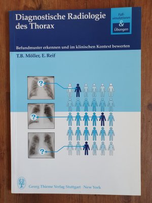 gebrauchtes Buch – Möller, Torsten B; Reif, Emil; Bach, Markus; Hust, Thomas – Diagnostische Radiologie des Thorax - Fallsimulation und Übungen