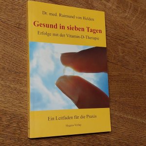 gebrauchtes Buch – Helden, Raimund von – Gesund in sieben Tagen - Erfolge mit der Vitamin-D-Therapie