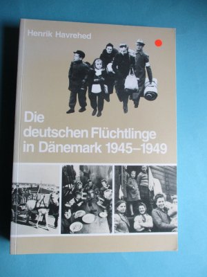 gebrauchtes Buch – Henrik Havrehed – Die deutschen Flüchtlinge in Dänemark