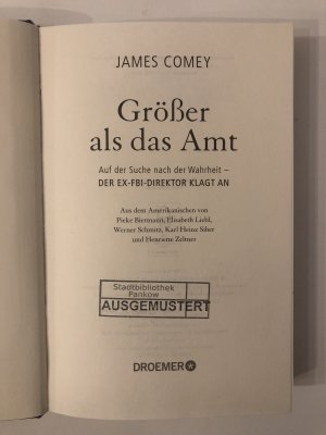 gebrauchtes Buch – James Comey – Größer als das Amt - Auf der Suche nach der Wahrheit - der Ex-FBI-Direktor klagt an