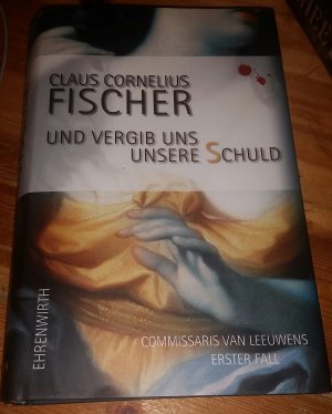 gebrauchtes Buch – Fischer, Claus Cornelius – Und vergib uns unsere Schuld