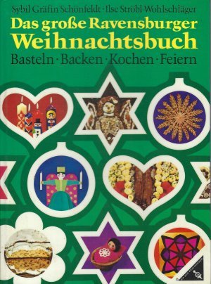 gebrauchtes Buch – Sybil Schönfeldt – Das grosse Ravensburger Weihnachtsbuch - Basteln, Backen, Kochen, Feiern