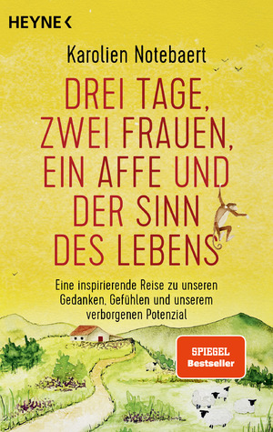 gebrauchtes Buch – Karolien Notebaert – Drei Tage, zwei Frauen, ein Affe und der Sinn des Lebens. Eine inspirierende Reise zu unseren Gedanken, Gefühlen und unserem verborgenen Potenzial. übersetzt aus dem Englischen von Britta Fietzke  (2022)