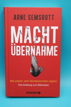 gebrauchtes Buch – Arne Semsrott – Machtübernahme - Was passiert, wenn Rechtsextremisten regieren