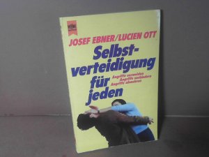 gebrauchtes Buch – Ebner, Josef und Lucien Ott – Selbstverteidigung für jeden. Angriffe vermeiden. Angriffe verhindern. Angriffe abwehren.