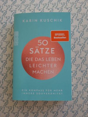 gebrauchtes Buch – Karin Kuschik – 50 Sätze, die das Leben leichter machen - Ein Kompass für mehr innere Souveränität