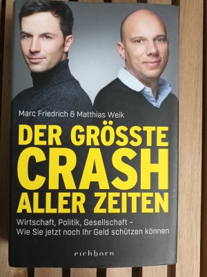 gebrauchtes Buch – Friedrich, Marc; Weik – Der größte Crash aller Zeiten - Wirtschaft, Politik, Gesellschaft. Wie Sie jetzt noch Ihr Geld schützen können