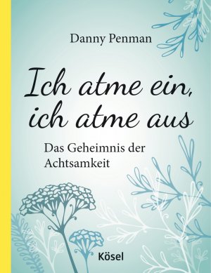 gebrauchtes Buch – Daniel Penman – Ich atme ein, ich atme aus - Das Geheimnis der Achtsamkeit gebrauchtes Buch – Daniel Penman – Ich atme ein, ich atme aus - Das Geheimnis der Achtsamkeit