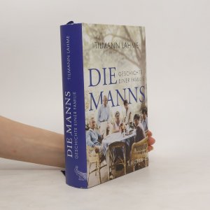 gebrauchtes Buch – Tilmann Lahme – Die Manns: Geschichte einer Familie