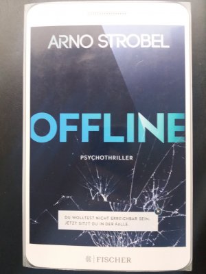 gebrauchtes Buch – Arno Strobel – Offline - Du wolltest nicht erreichbar sein. Jetzt sitzt du in der Falle.