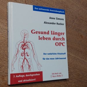 gebrauchtes Buch – Simons, Anne; Rucker – Gesund länger Leben durch OPC - Der natürliche Vitalstoff für das neue Jahrtausend