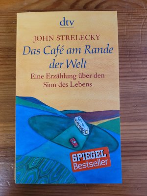 gebrauchtes Buch – John Strelecky – Das Café am Rande der Welt Eine Erzählung über den Sinn des Lebens