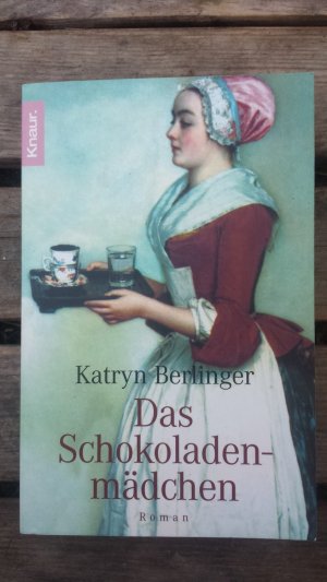 gebrauchtes Buch – Katryn Berlinger – Das Schokoladenmädchen