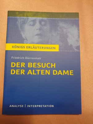 gebrauchtes Buch – Friedrich Dürrenmatt – Der Besuch der alten Dame von Friedrich Dürrenmatt - Textanalyse und Interpretation mit ausführlicher Inhaltsangabe und Abituraufgaben mit Lösungen. (Königs Erläuterungen)