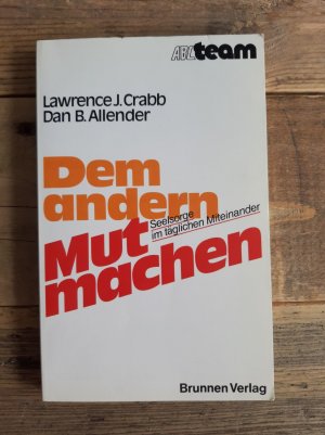 gebrauchtes Buch – Crabb, Lawrence J – Dem anderen Mut machen