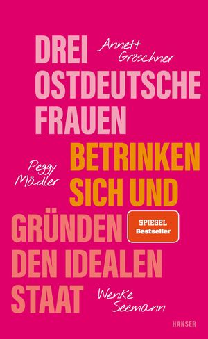 gebrauchtes Buch – Annett Gröschner – Drei ostdeutsche Frauen betrinken sich und gründen den idealen Staat