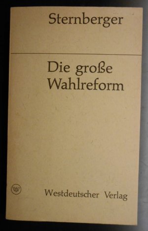 antiquarisches Buch – Dolf Sternberger – Die große Wahlreform - Zeugnisse einer Bemühung