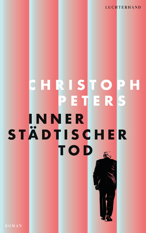 neues Buch – Christoph Peters – Innerstädtischer Tod