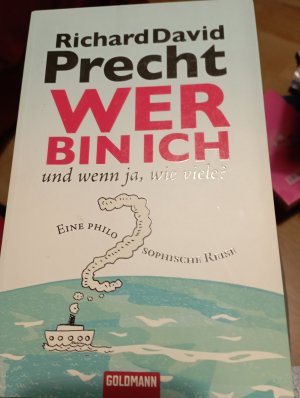 gebrauchtes Buch – Precht, Richard David – Wer bin ich - und wenn ja wie viele? - Eine philosophische Reise